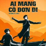 Lời bài hát Ai Mang Cô Đơn Đi_Loibaihathay