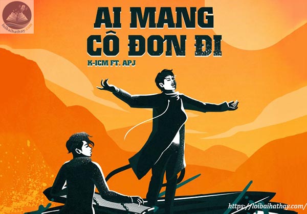 Lời bài hát Ai Mang Cô Đơn Đi_Loibaihathay