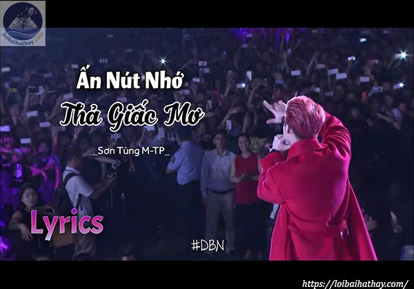 Lời bài hát Ấn Nút Nhớ Thả Giấc Mơ_Loibaihathay