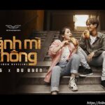 Lời bài hát Bánh mì không_Loibaihathay