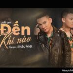 Lời bài hát Đến Khi Nào_Loibaihathay