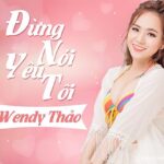 Lời bài hát Đừng Nói Yêu Tôi_Loibaihathay