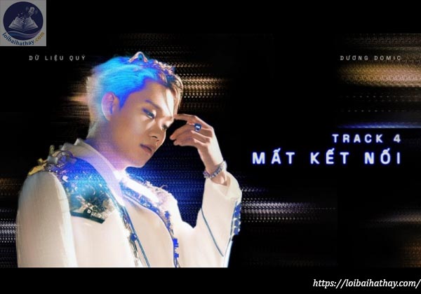 Lời bài hát Mất Kết Nối_Loibaihathay