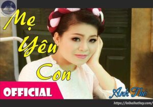 Lời bài hát Mẹ Yêu Con_Loibaihathay