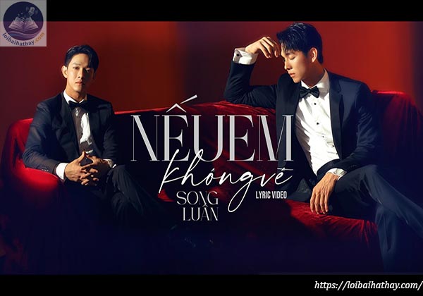 Lời bài hát Nếu Em Không Về_Loibaihathay