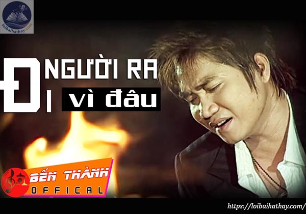 Lời bài hát Người Ra Đi Vì Đâu_Loibaihathay