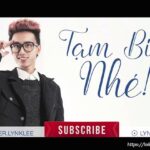 Lời bài hát Tạm Biệt Nhé_Loibaihathay