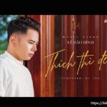 Lời bài hát Thích Thì Đến_Loibaihathay