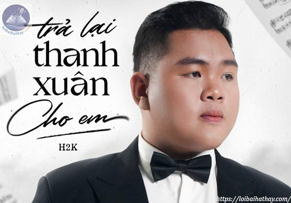 Lời bài hát Trả Lại Thanh Xuân Cho Em_Loibaihathay