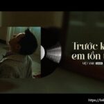 Lời bài hát Trước Khi Em Tồn Tại_Loibaihathay