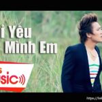 Lời bài hát chỉ yêu mình em_Loibaihathay