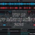 App đánh DJ miễn phí_Loibaihathay
