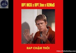 Lời bài hát Rap Chậm Thôi_Loibaihathay