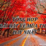 Những bài hát về mùa thu hay nhất_Loibaihathay